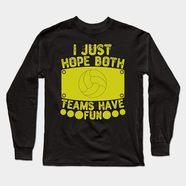 I Just Hope Both Teams Have Fun Long Sleeve T-Shirt by Yyoussef101